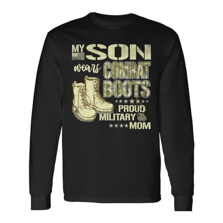 My Son Wears Combat Boots Proud 691 Shirt Unisex Long Sleeve Gifts ideas