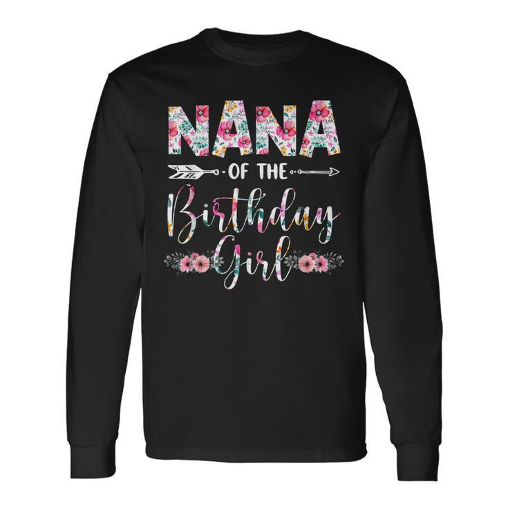 Nana Of The Birthday Girl Mom Flower Long Sleeve T-Shirt