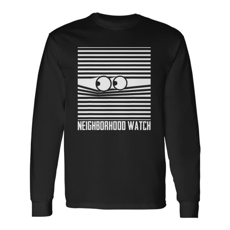 National Neighborhood Watch Homeowner Neighbor Community Long Sleeve T-Shirt T-Shirt Gifts ideas