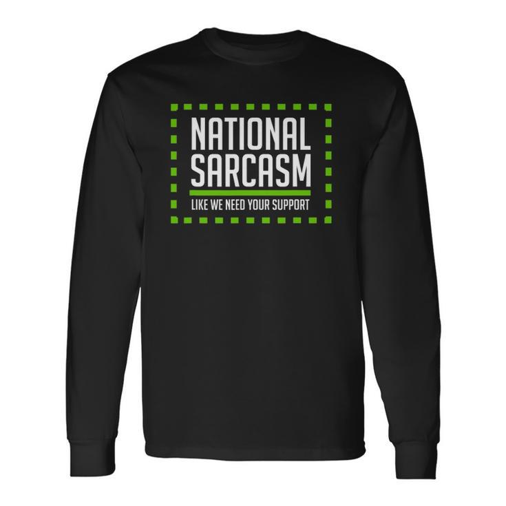 National Sarcasm Society I Sarcasm Long Sleeve T-Shirt T-Shirt