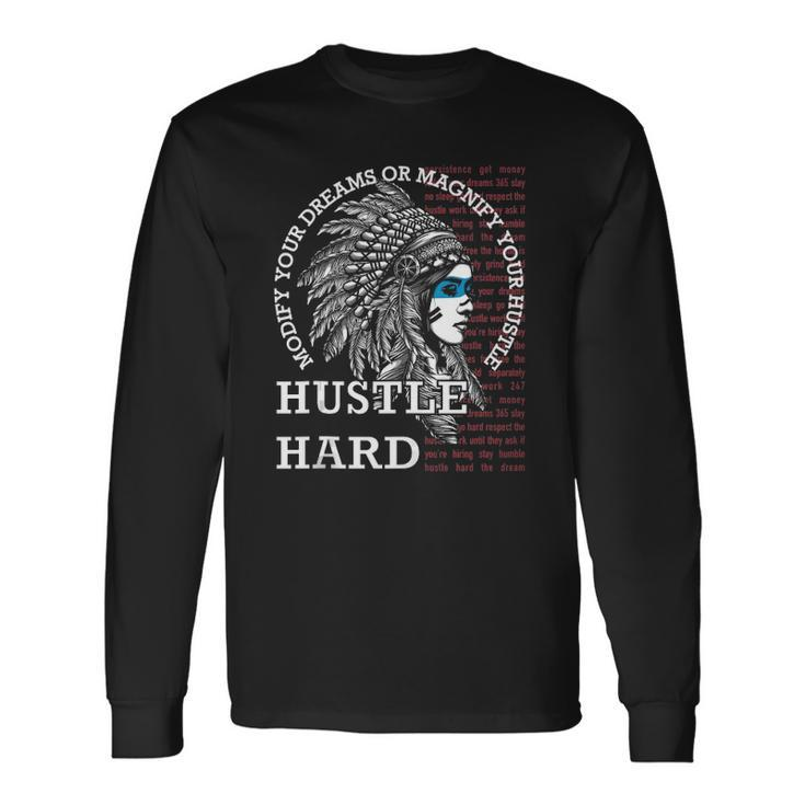 Native American Hustle Hard Urban Gang Ster Clothing Long Sleeve T-Shirt T-Shirt