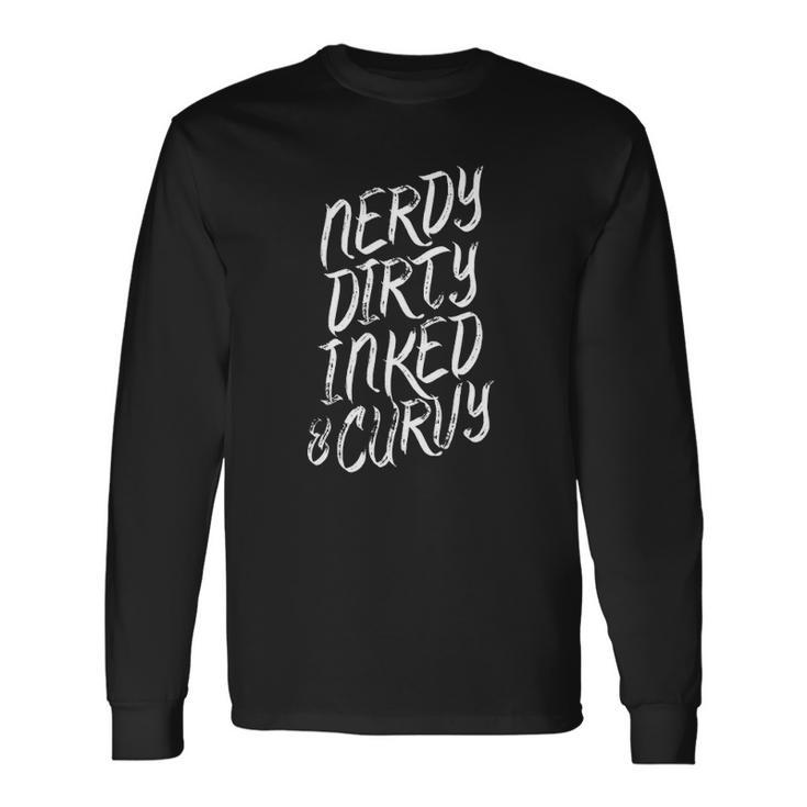 Nerdy Dirty Inked & Curvy Tattoo Woman Girl Nerd Long Sleeve T-Shirt T-Shirt