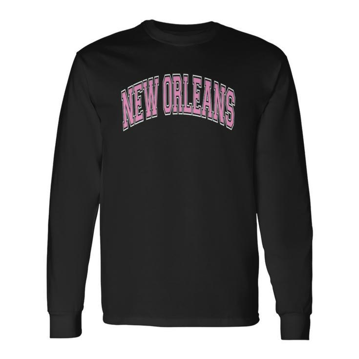 New Orleans Louisiana Varsity Style Pink Text Long Sleeve T-Shirt