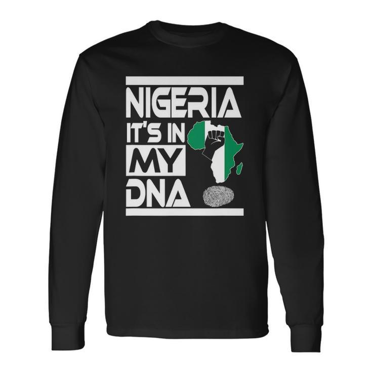Nigeria Is In My Dna Nigerian Flag Africa Map Raised Fist Long Sleeve T-Shirt T-Shirt