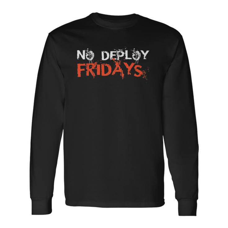 No Deploy Fridays It Long Sleeve T-Shirt T-Shirt