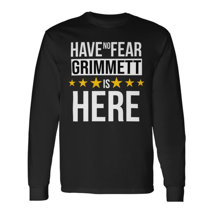 Have No Fear Grimmett Is Here Name Long Sleeve T-Shirt Gifts ideas