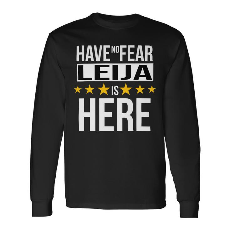 Have No Fear Leija Is Here Name Long Sleeve T-Shirt