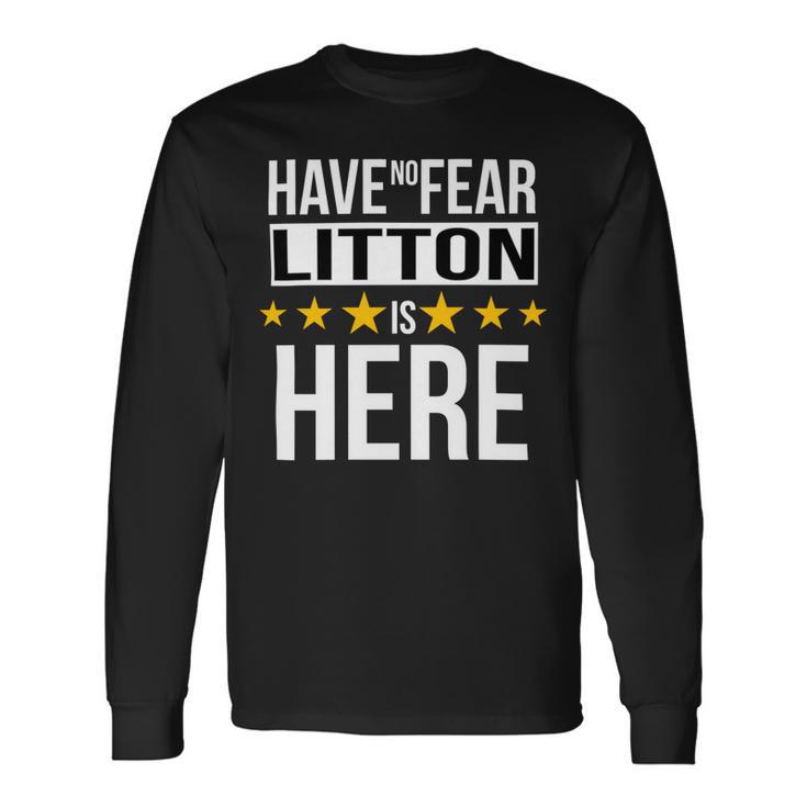 Have No Fear Litton Is Here Name Long Sleeve T-Shirt