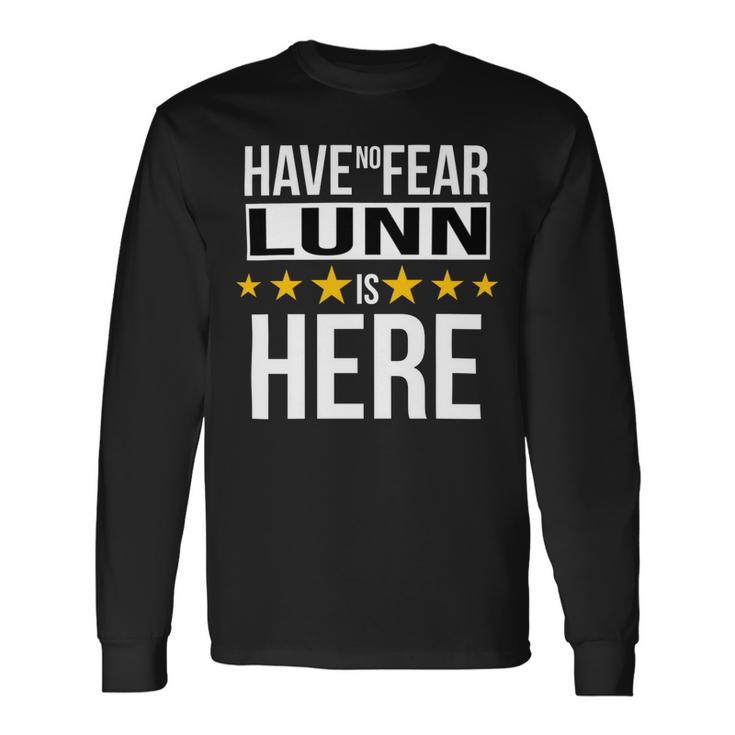 Have No Fear Lunn Is Here Name Long Sleeve T-Shirt