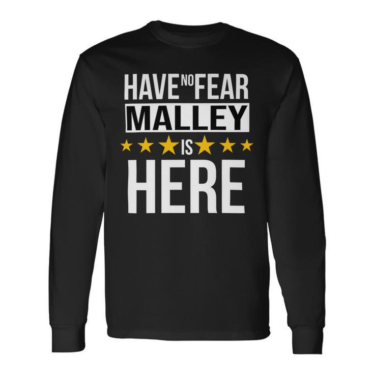 Have No Fear Malley Is Here Name Long Sleeve T-Shirt