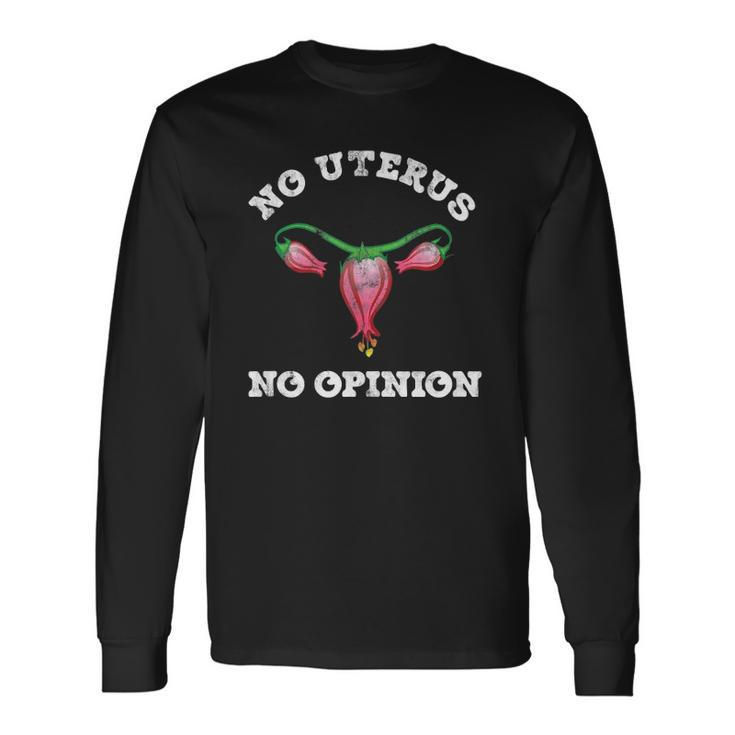 No Uterus No Opinion Fuchsia Flower Distressed Vintage Long Sleeve T-Shirt T-Shirt