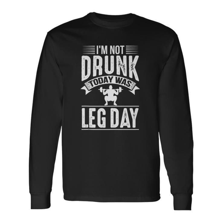 Not Drunk Today Leg Day Workout Enthusiast Christmas Long Sleeve T-Shirt T-Shirt