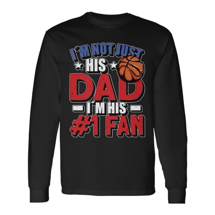 Im Not Just His Dad Father´S Day 4Th Of July Basketball Long Sleeve T-Shirt