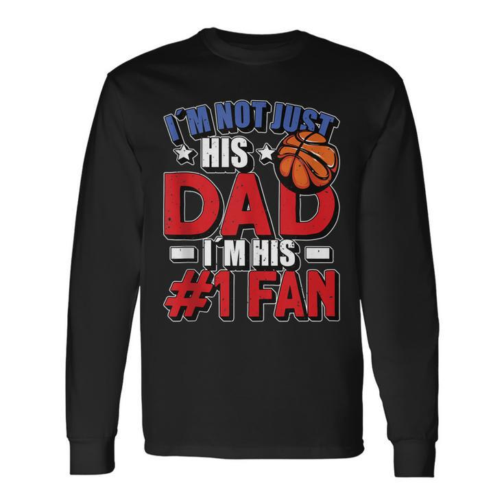 Im Not Just His Dad Father´S Day 4Th Of July Basketball Long Sleeve T-Shirt