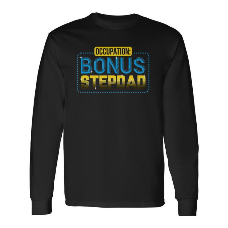 Not A Stepdad But A Bonus Dad Fathers Day Long Sleeve T-Shirt T-Shirt Gifts ideas
