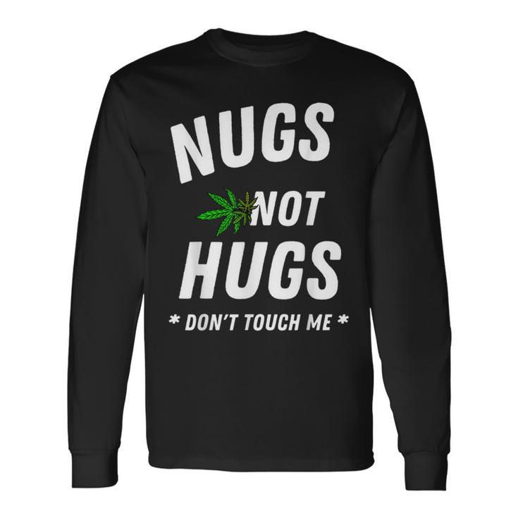 Nugs Not Hugs Dont Touch Me Long Sleeve T-Shirt