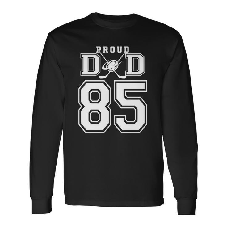 Number 85 Custom Proud Hockey Dad Personalized For Long Sleeve T-Shirt T-Shirt