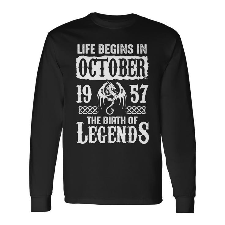 October 1957 Birthday Life Begins In October 1957 Long Sleeve T-Shirt