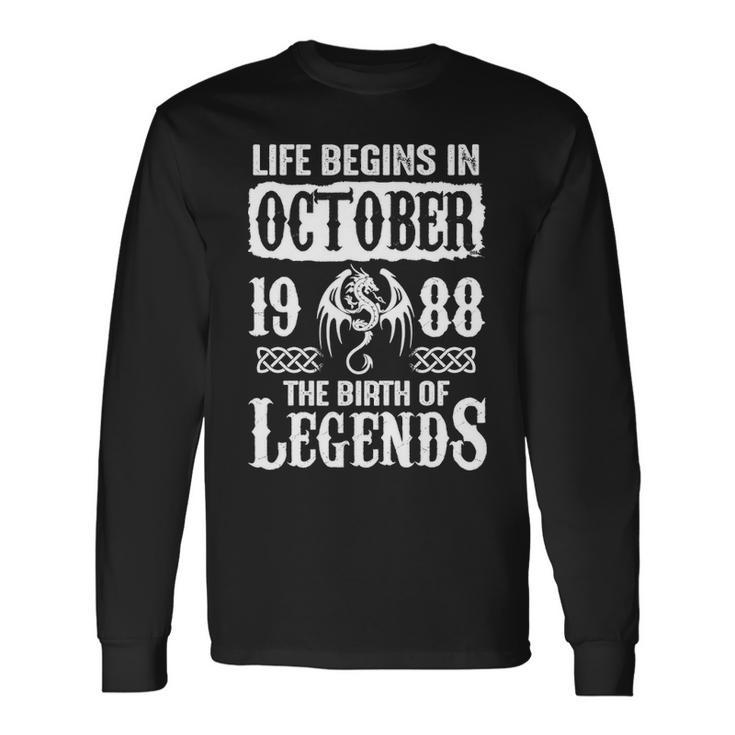 October 1988 Birthday Life Begins In October 1988 Long Sleeve T-Shirt