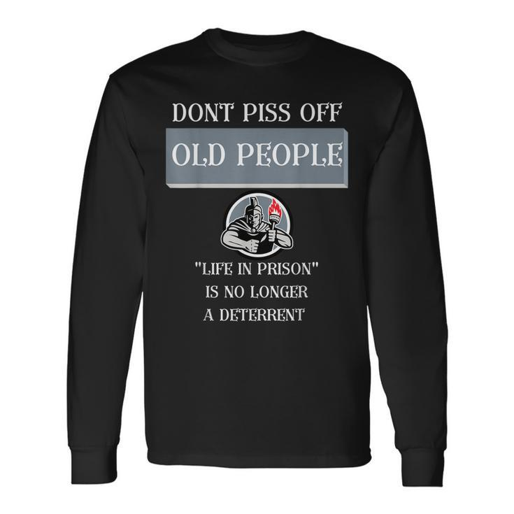 Old People Dont Mess With Old People Prison Badass Long Sleeve T-Shirt