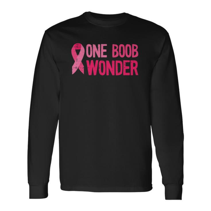 One Boob Wonder Pink Ribbon Survivor Breast Cancer Long Sleeve T-Shirt T-Shirt