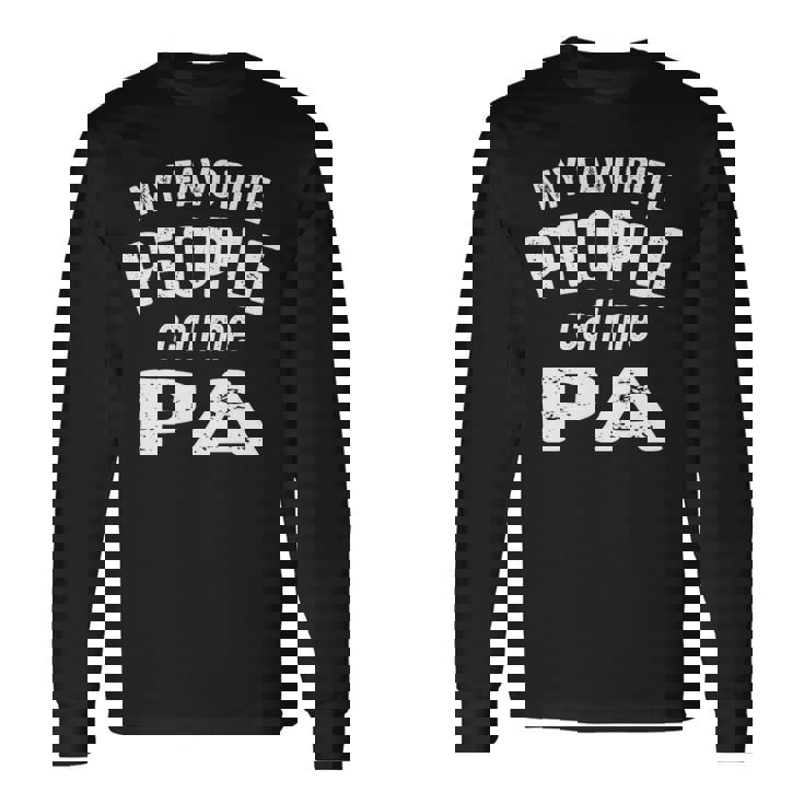 Pa Grandpa My Favorite People Call Me Pa Long Sleeve T-Shirt