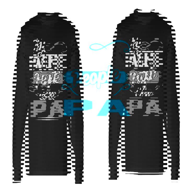 Pa Grandpa My Favorite People Call Me Pa V2 Long Sleeve T-Shirt