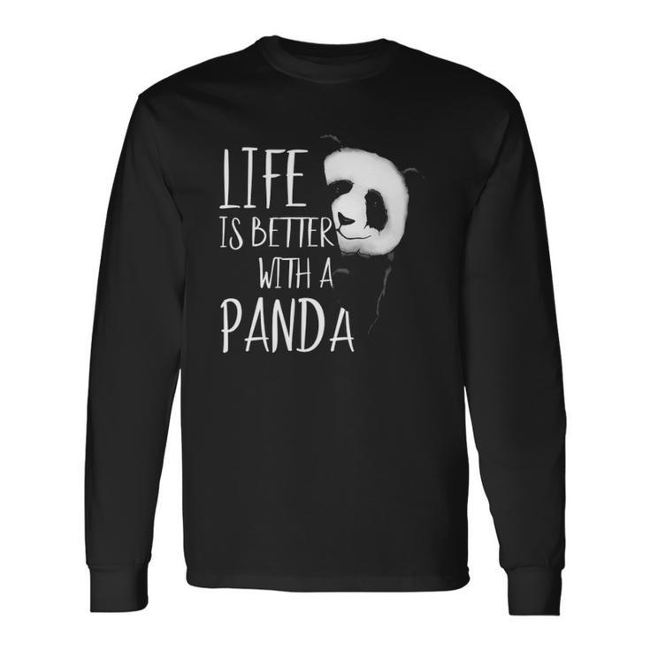 Panda Lovers Life Is Better With A Panda Bear Long Sleeve T-Shirt T-Shirt