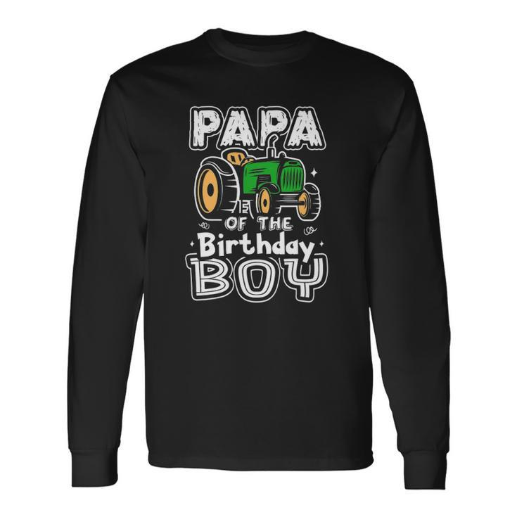 Papa Of The Birthday Boy Farmer Tractor Matching Party Long Sleeve T-Shirt T-Shirt