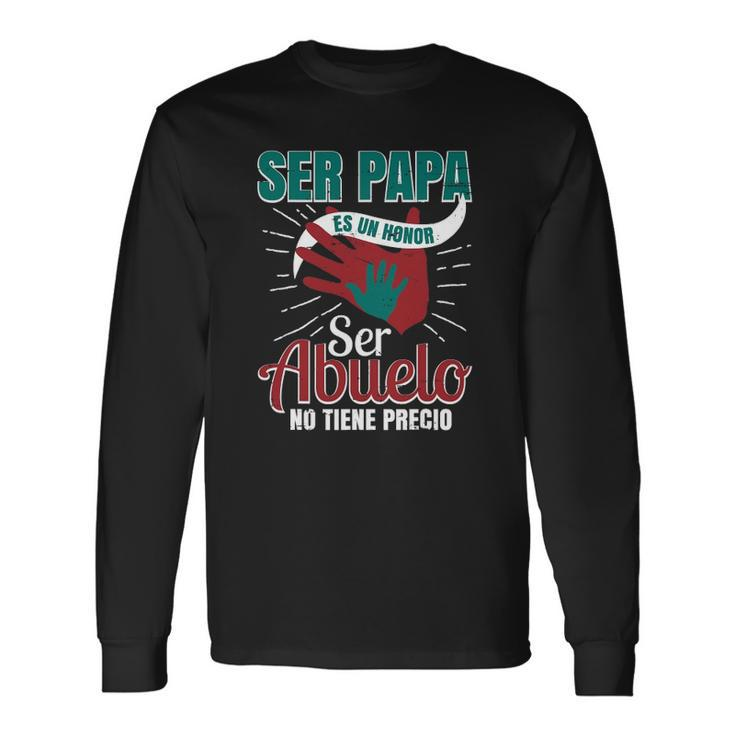 Papa Es Un Honor Ser Abuelo No Tiene Precio Grandpa Product Long Sleeve T-Shirt T-Shirt