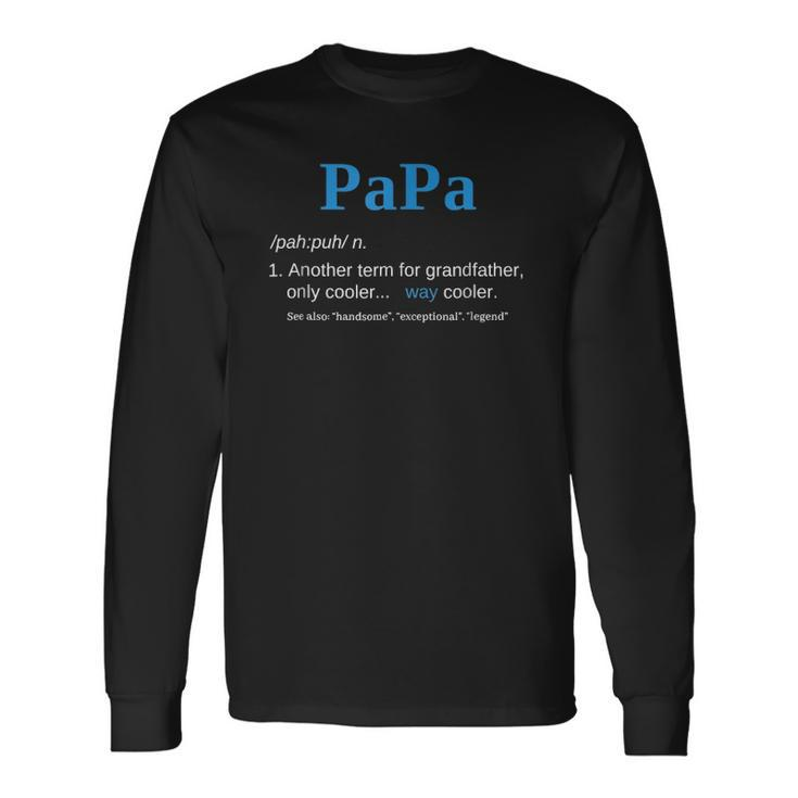 Papa Like A Grandfather Only Cooler Definition Classic Long Sleeve T-Shirt T-Shirt