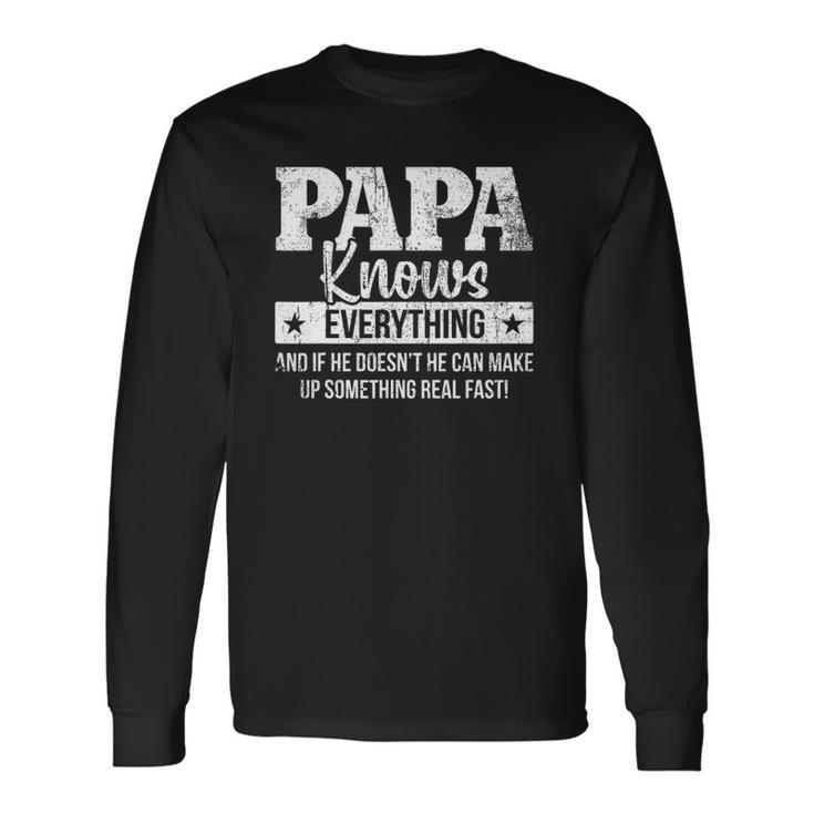 Papa Knows Everything Fathers Day Long Sleeve T-Shirt T-Shirt