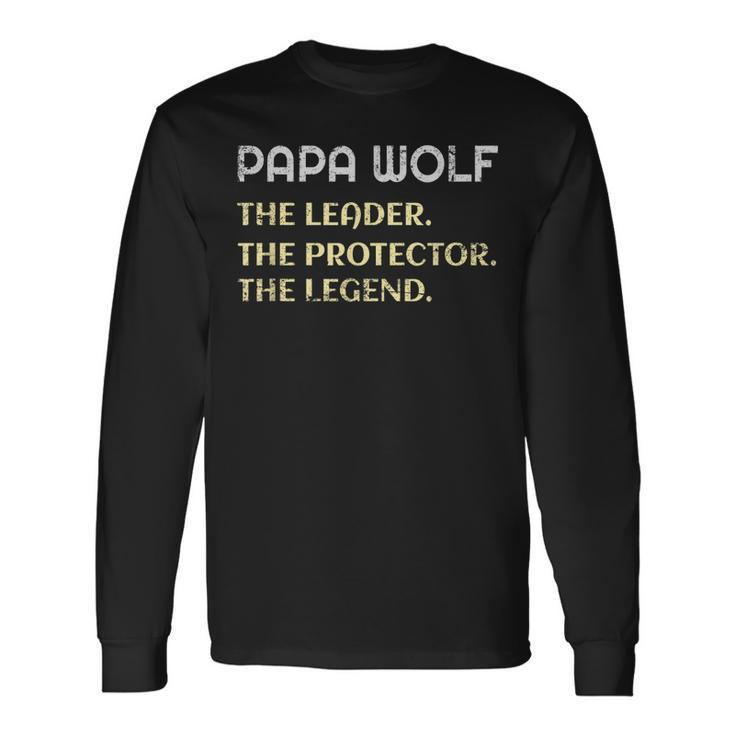 Papa Wolf The Leader The Protector The Legend Long Sleeve T-Shirt