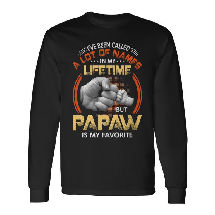 Papaw Grandpa A Lot Of Name But Papaw Is My Favorite Long Sleeve T-Shirt