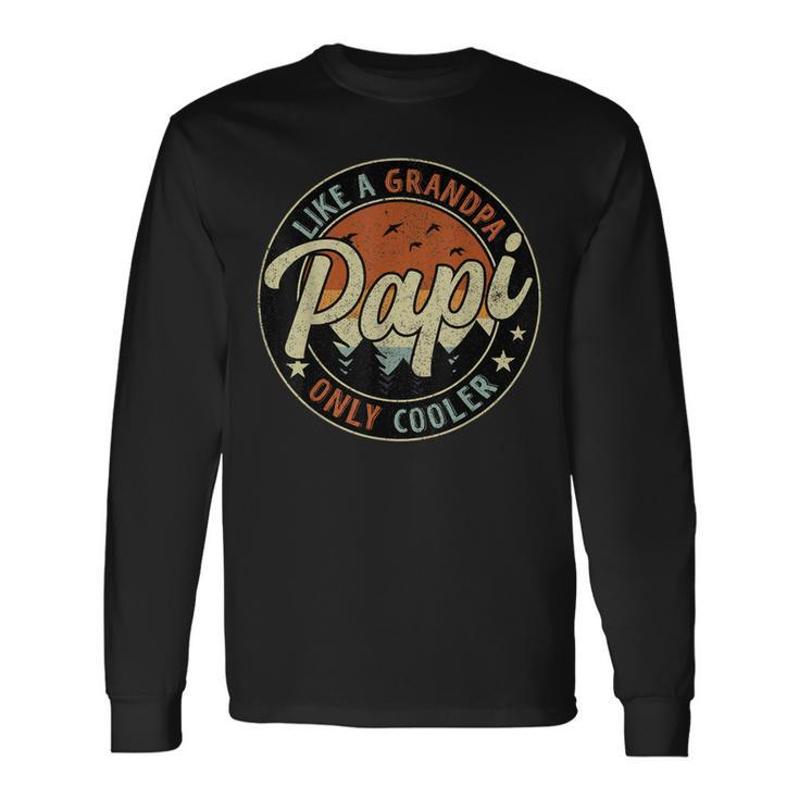 Papi Like A Grandpa Only Cooler Vintage Retro Fathers Day Long Sleeve T-Shirt Gifts ideas