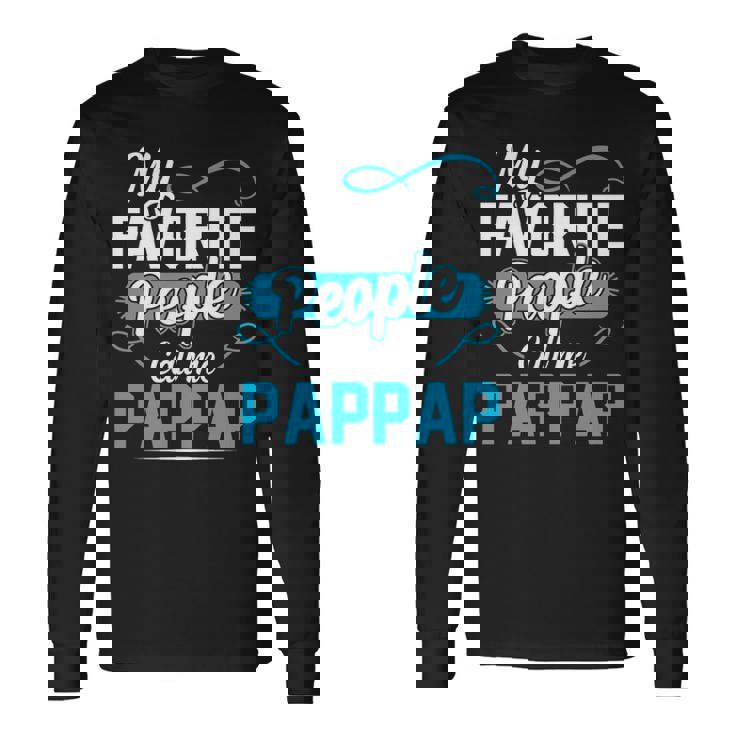 Pappap Grandpa My Favorite People Call Me Pappap V2 Long Sleeve T-Shirt