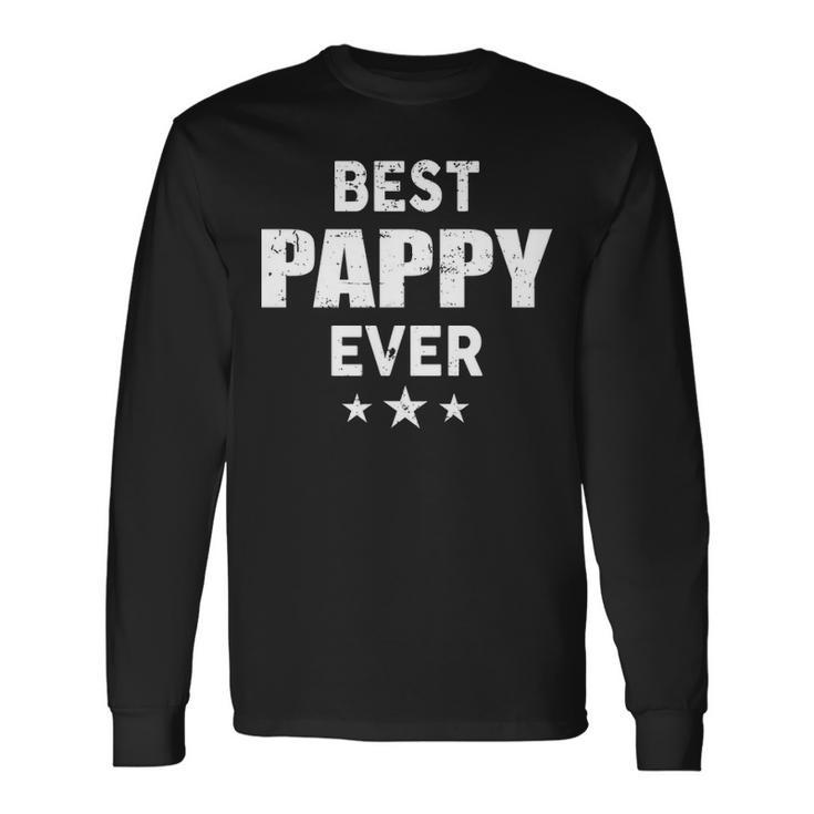 Pappy Grandpa Best Pappy Ever Long Sleeve T-Shirt