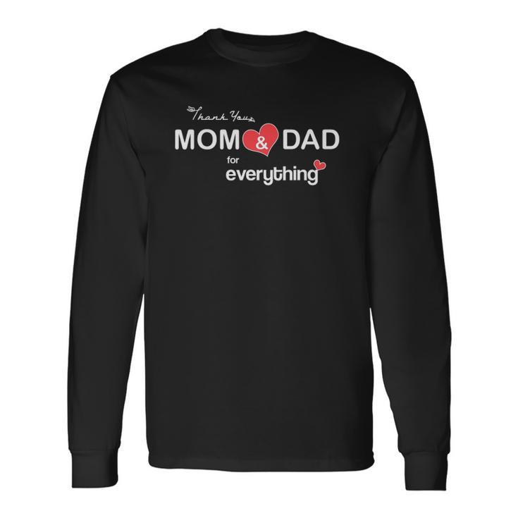 Parents Day Thank You Mom And Dad For Everything Long Sleeve T-Shirt T-Shirt