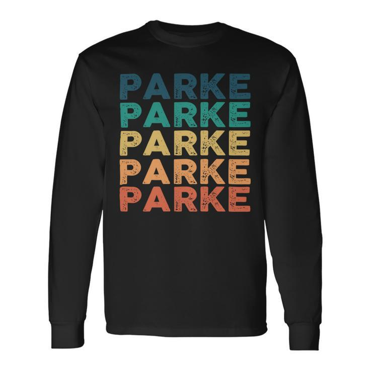 Parke Name Shirt Parke Name Long Sleeve T-Shirt