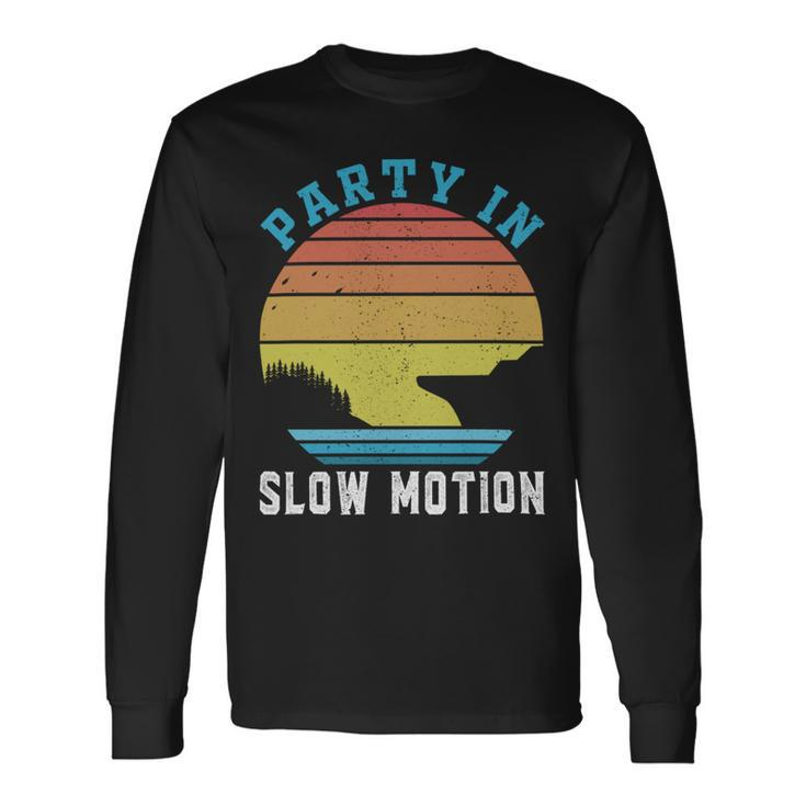 Party In Slow Motion Vintage  Funny Boating  Boating Gifts Unisex Long Sleeve