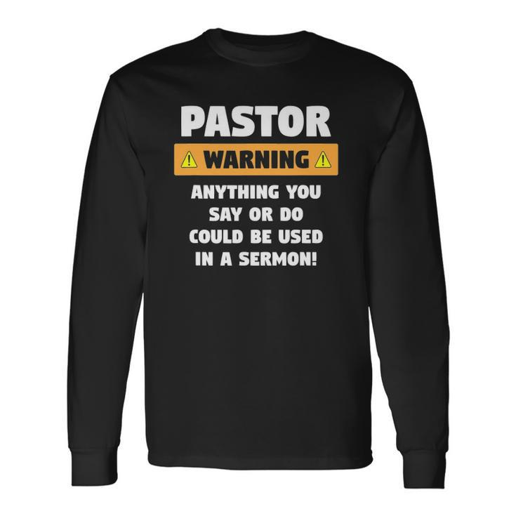 Pastor Warning Sermon For A Pastor Long Sleeve T-Shirt T-Shirt