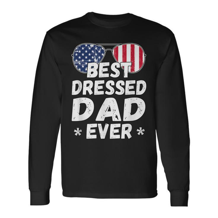Patriotic Dad Best Dad Ever 4Th Of July American Flag Long Sleeve T-Shirt