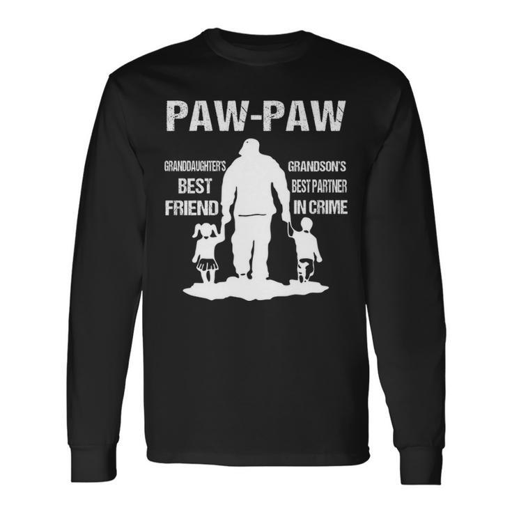 Paw Paw Grandpa Paw Paw Best Friend Best Partner In Crime Long Sleeve T-Shirt
