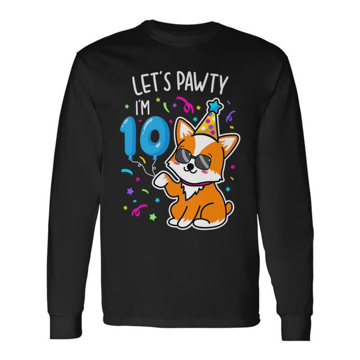 Lets Pawty Im 10Th Birthday Corgi 10 Years Old Birthday Long Sleeve T-Shirt