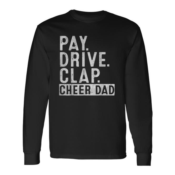 Pay Drive Clap Cheer Dad Cheerleading Fathers Day Cheerleader Long Sleeve T-Shirt T-Shirt