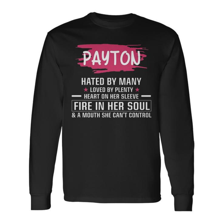 Payton Name Payton Hated By Many Loved By Plenty Heart On Her Sleeve Long Sleeve T-Shirt