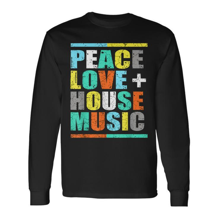 Peace Love House Music Long Sleeve T-Shirt
