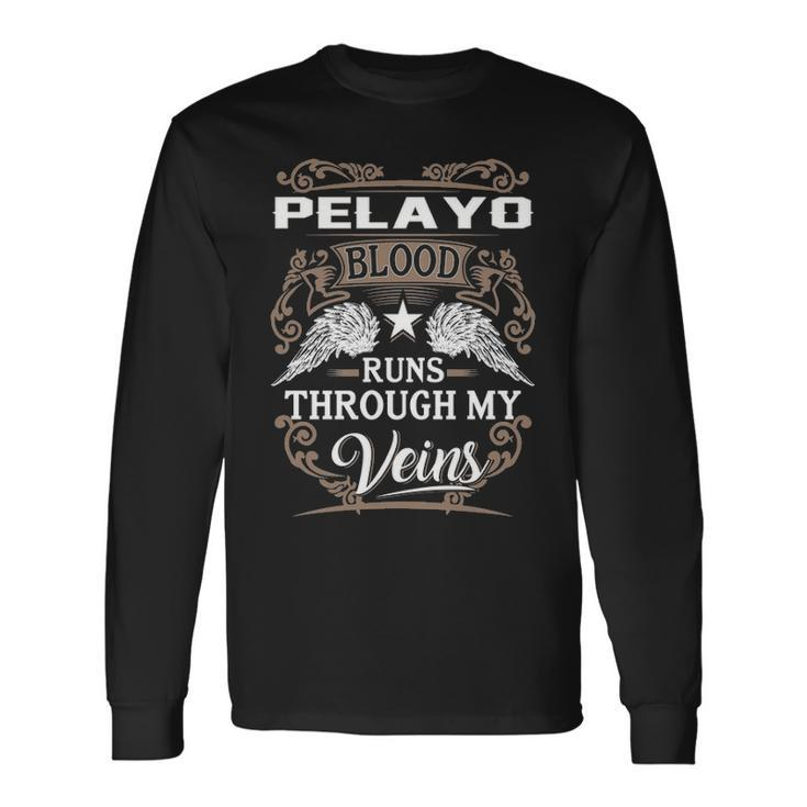 Pelayo Name Pelayo Blood Runs Through My Veins Long Sleeve T-Shirt