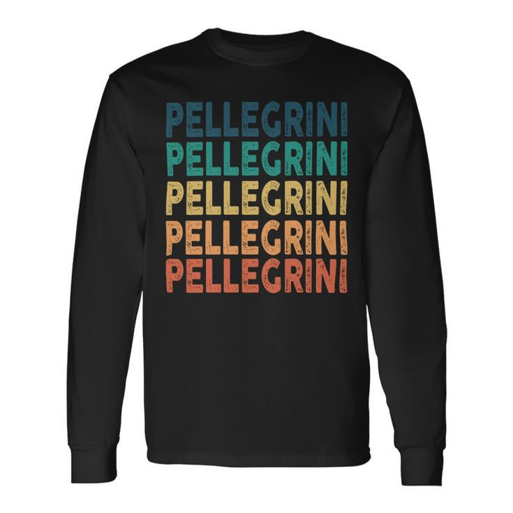 Pellegrini Name Shirt Pellegrini Name Long Sleeve T-Shirt