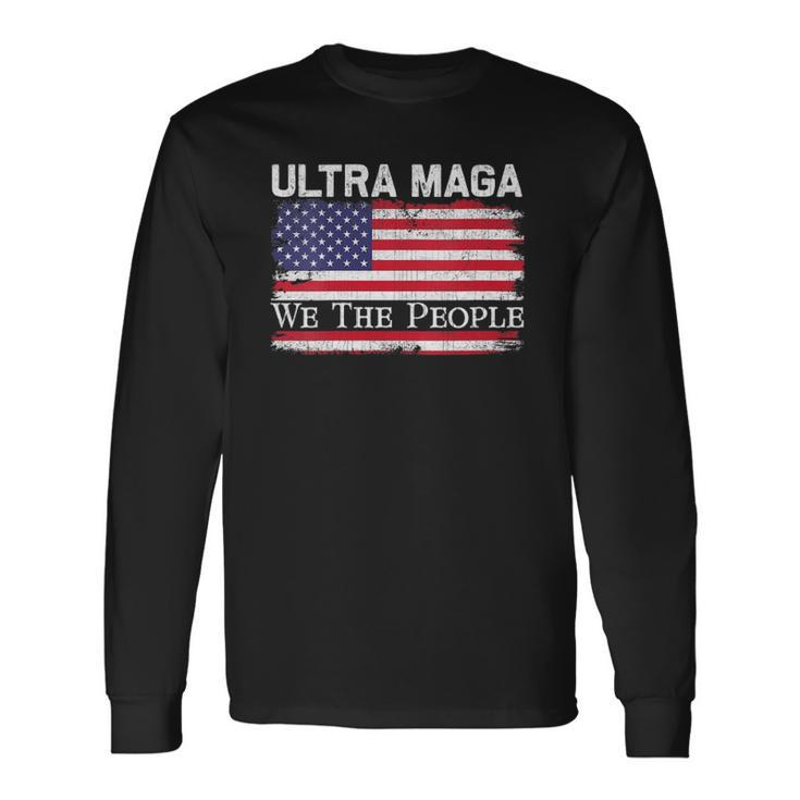 We Are The People And Vintage Usa Flag Ultra Maga Long Sleeve T-Shirt T-Shirt Gifts ideas